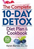 Complete 10-Day Detox Diet Plan and Cookbook Includes 150 Recipes  9780778805366 Front Cover