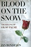 Blood on the Snow The Killing of Olof Palme  9780801479366 Front Cover