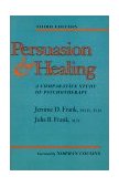 Persuasion and Healing A Comparative Study of Psychotherapy