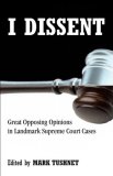 I Dissent Great Opposing Opinions in Landmark Supreme Court Cases 2008 9780807000366 Front Cover