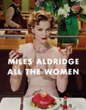 Miles Aldridge I Only Want You to Love Me  9780847840366 Front Cover