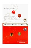 Trickster Makes This World Mischief, Myth and Art  9780865475366 Front Cover