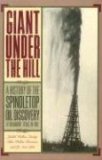 Giant under the Hill A History of the Spindletop Oil Discovery at Beaumont, Texas, In 1901 cover art