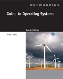 Guide to Operating Systems 4th 2011 9781111306366 Front Cover