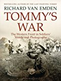 Tommy's War The Western Front in Soldiers' Words and Photographs  9781408844366 Front Cover