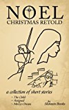 Noel Christmas Retold 2011 9781456799366 Front Cover