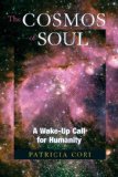 Cosmos of Soul A Wake-Up Call for Humanity 2008 9781556437366 Front Cover