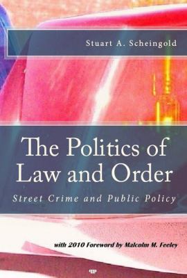 Politics of Law and Order Street Crime and Public Policy  9781610270366 Front Cover