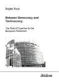 Between Democracy and Technocracy 2003 9783898212366 Front Cover