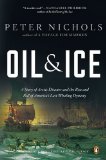 Oil and Ice A Story of Arctic Disaster and the Rise and Fall of America's Last Whaling Dynas Ty 2010 9780143118367 Front Cover