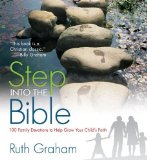 Step into the Bible 100 Family Devotions to Help Grow Your Child's Faith 2011 9780310725367 Front Cover