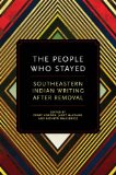 People Who Stayed Southeastern Indian Writing after Removal  9780806141367 Front Cover