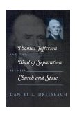 Thomas Jefferson and the Wall of Separation Between Church and State  9780814719367 Front Cover