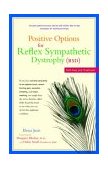 Positive Options for Reflex Sympathetic Dystrophy (RSD) Self-Help and Treatment 2004 9780897934367 Front Cover