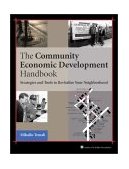 Community Economic Development Handbook Strategies and Tools to Revitalize Your Neighborhood