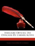 Annuaire Officiel des Officiers de L'Armée Active 2010 9781144066367 Front Cover