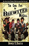 Cruel Fate of Dr. Brewster Mcgill 2013 9781482685367 Front Cover