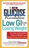 New Glucose Revolution Low GI Guide to Losing Weight The Only Authoritative Guide to Weight Loss Using the Glycemic Index  9781569243367 Front Cover