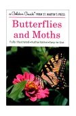 Butterflies and Moths A Fully Illustrated, Authoritative and Easy-To-Use Guide 2001 9781582381367 Front Cover