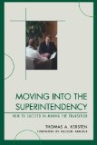 Moving into the Superintendency How to Succeed in Making the Transition cover art