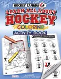 Hockey Canada's Learn All about Hockey Color and Activity 2012 9781770494367 Front Cover