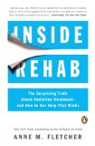 Inside Rehab The Surprising Truth about Addiction Treatment--And How to Get Help That Works cover art