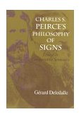 Charles S. Peirce's Philosophy of Signs Essays in Comparative Semiotics 2001 9780253337368 Front Cover