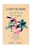 Gift of Hope How We Survive Our Tragedies 1996 9780345410368 Front Cover