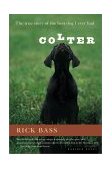 Colter The True Story of the Best Dog I Ever Had cover art