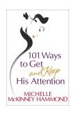 101 Ways to Get and Keep His Attention  9780736911368 Front Cover