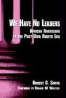 We Have No Leaders African Americans in the Post-Civil Rights Era 1996 9780791431368 Front Cover