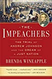 Impeachers The Trial of Andrew Johnson and the Dream of a Just Nation  9780812998368 Front Cover