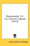 Runnemede V3 An Ancient Legend (1825) 2008 9781436599368 Front Cover