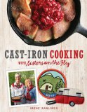 Cast-Iron Cooking with Sisters on the Fly 2013 9781449427368 Front Cover