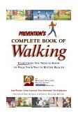 Prevention's Complete Book of Walking Everything You Need to Know to Walk Your Way to Better Health cover art