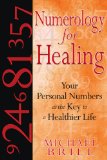 Numerology for Healing Your Personal Numbers As the Key to a Healthier Life 2008 9781594772368 Front Cover
