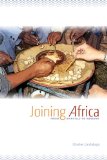 Joining Africa From Anthills to Asmara  9781611860368 Front Cover