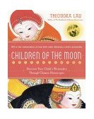 Children of the Moon Discover Your Child's Personality Through Chinese Horoscopes 2002 9780060938369 Front Cover