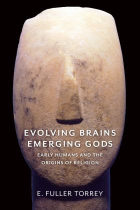 Evolving Brains, Emerging Gods Early Humans and the Origins of Religion  9780231183369 Front Cover