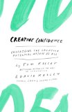 Creative Confidence Unleashing the Creative Potential Within Us All cover art