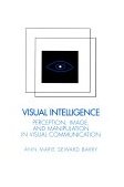 Visual Intelligence Perception, Image, and Manipulation in Visual Communication cover art