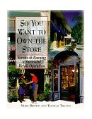 So You Want to Own the Store Secrets to Running a Successful Retail Operation 1997 9780809232369 Front Cover
