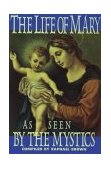 Life of Mary As Seen by the Mystics  9780895554369 Front Cover