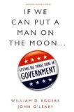If We Can Put a Man on the Moon Getting Big Things Done in Government cover art