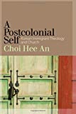 Postcolonial Self Korean Immigrant Theology and Church  9781438457369 Front Cover