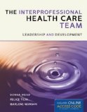 Interprofessional Health Care Team Leadership and Development  9781449673369 Front Cover
