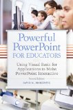 Powerful PowerPoint for Educators Using Visual Basic for Applications to Make PowerPoint Interactive cover art