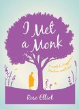 I Met a Monk 8 Weeks to Happiness, Freedom and Peace 2015 9781780288369 Front Cover
