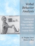Verbal Behavior Analysis Inducing and Expanding New Verbal Capabilities in Children with Language Delays