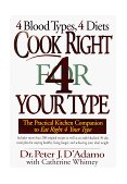 Cook Right 4 Your Type The Practical Kitchen Companion to Eat Right 4 Your Type 1998 9780399144370 Front Cover